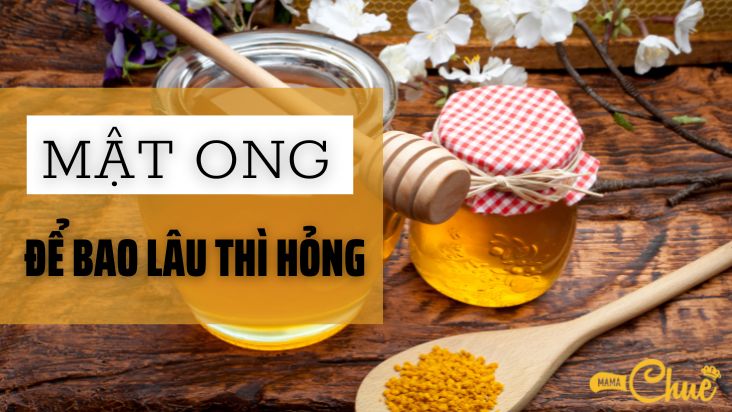 mật ong để bao lâu thì hỏng