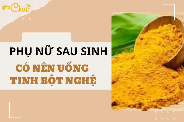 phu nu sau sinh uong tinh bot nghe