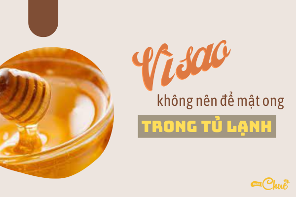 khong nen de mat ong trong tu lanh