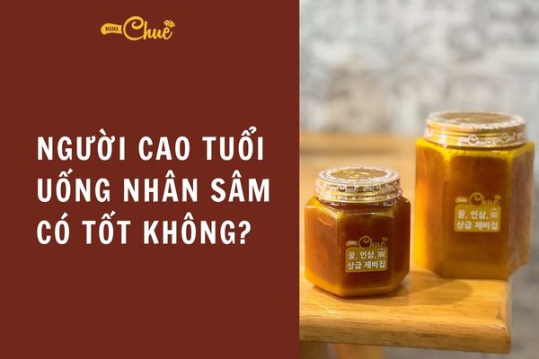 nguoi cao tuoi uong nhan sam co duoc khong