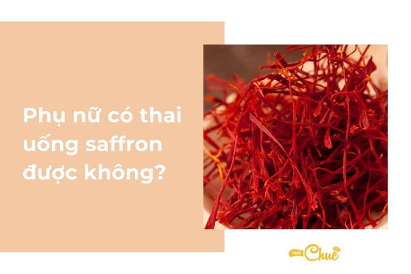 phu nu co thai uong saffron duoc khong