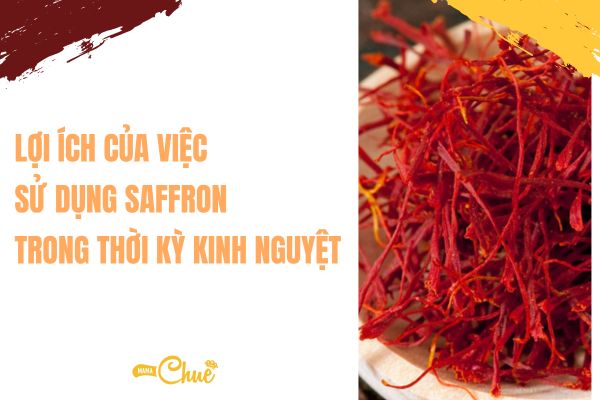 loi ich cua viec su dung saffron trong thoi ky kinh nguyet