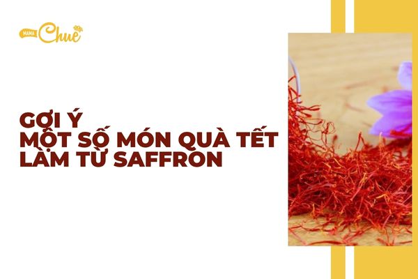 qua tet lam tu saffron